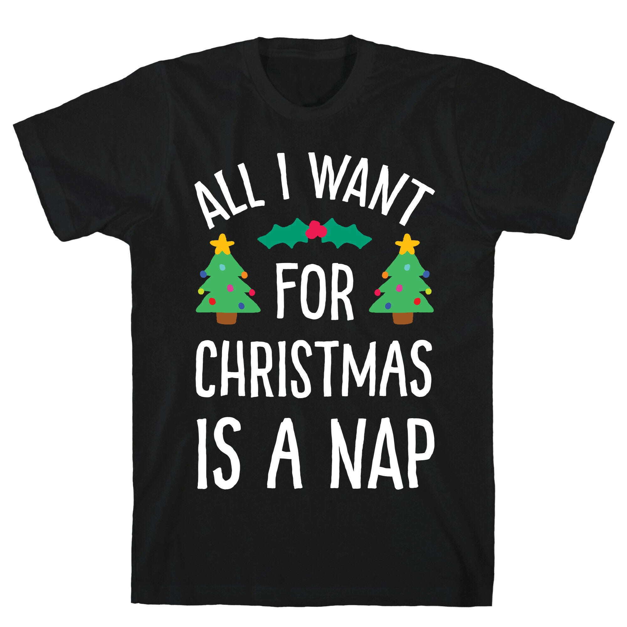 All I Want For Christmas Is A Nap T-Shirt